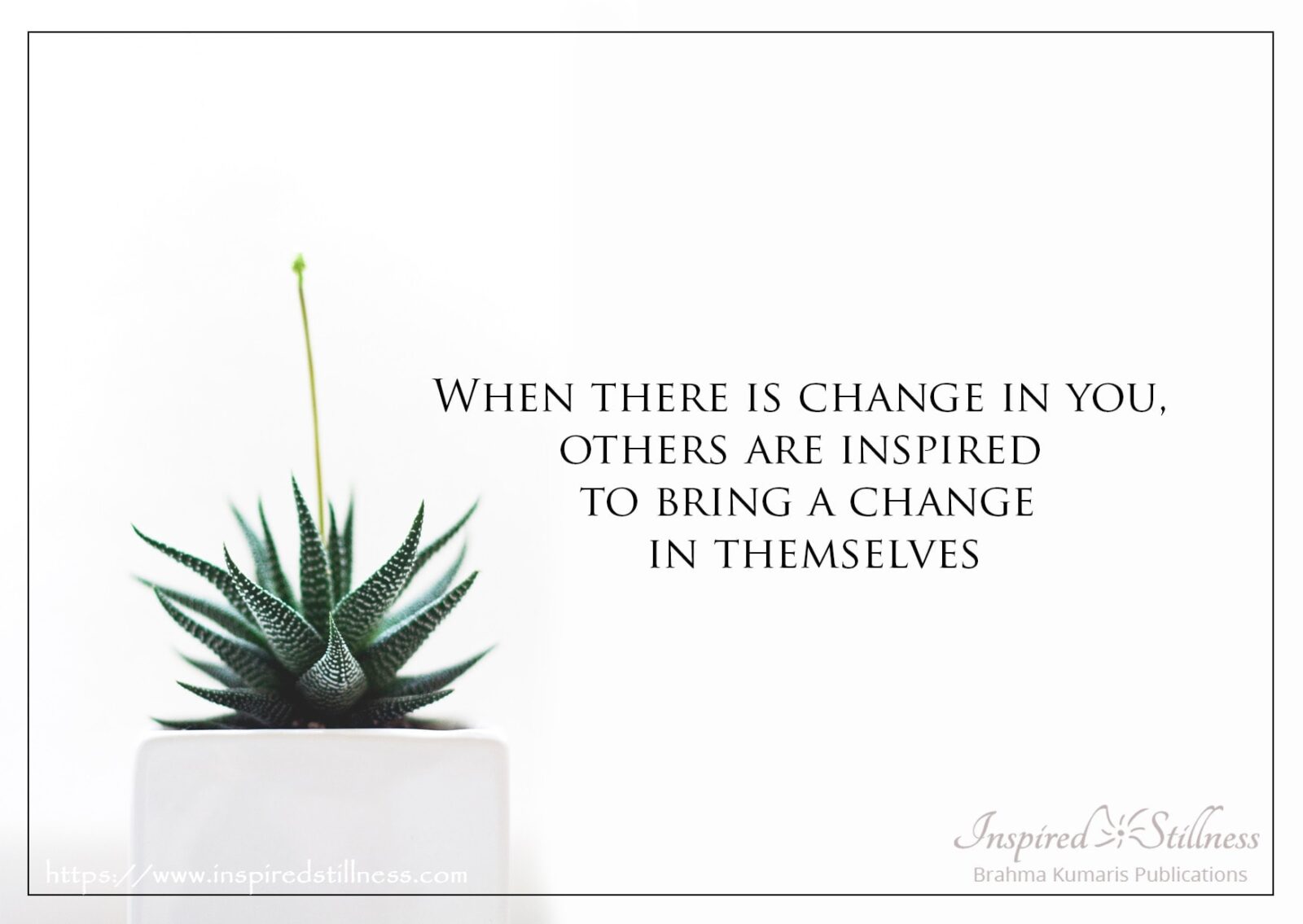 Inner change | Inspired Stillness | Brahma Kumaris