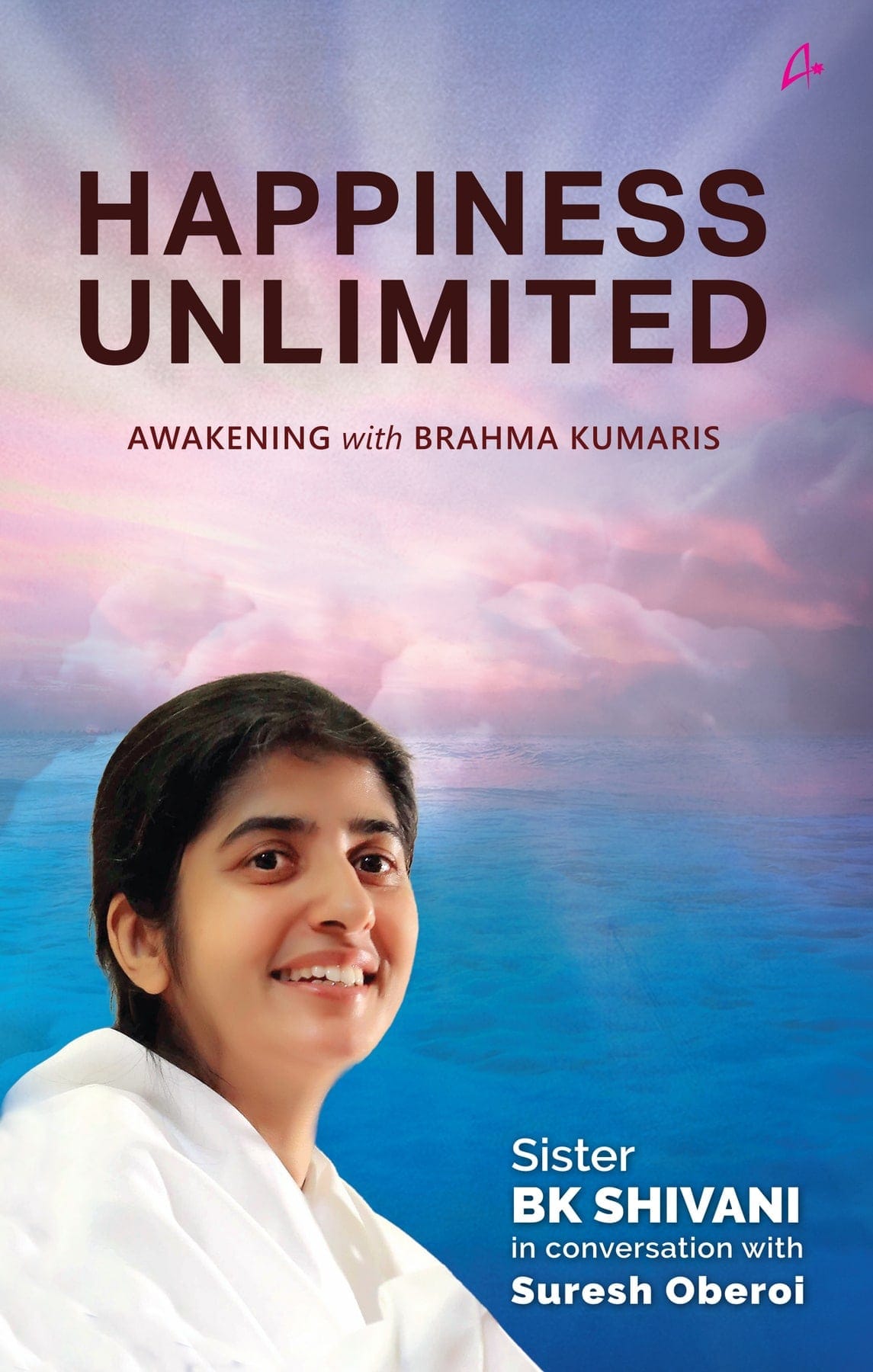 Happiness Unlimited By B.K. Shivani