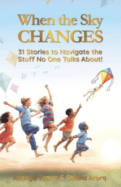 When the Sky Changes: 31 Stories to Navigate the Stuff No One Talks About!